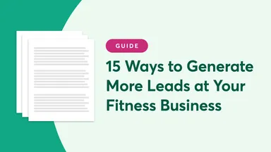Graphic that reads 15 Ways to Generate More Leads at Your Fitness Business