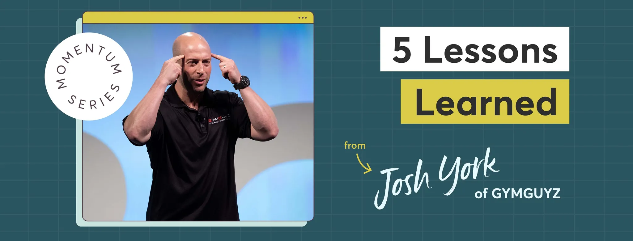 5 lessons learned Josh York GYMGUYZ