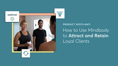 How to Use Mindbody to Attract and Retain Loyal Clients