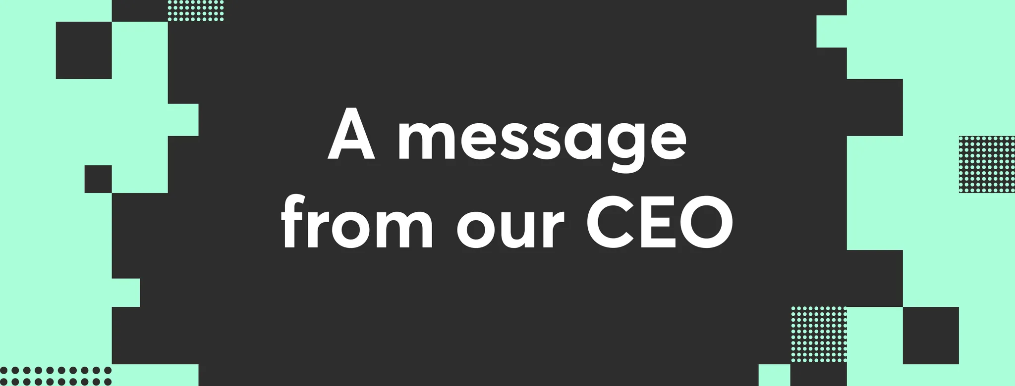 a message from our CEO graphic